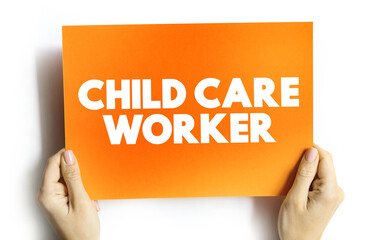 Child care worker text quote on card, concept background