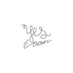 Yes i can hand lettering small tattoo, inscription, continuous line drawing, print for clothes, t-shirt, emblem or logo design, one single line on a white background, isolated vector.