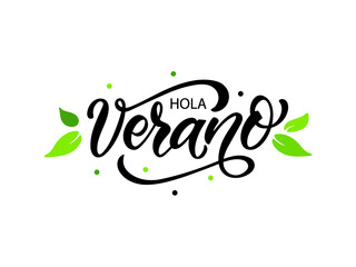 Hola Verano (Hello Summer in Spanish) handwritten text, modern brush calligraphy, lettering typography and green leaves as logo, card. Summer postcard, invitation, flyer. Vector illustration © Елена Тагильцева