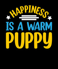 Obraz premium Happiness is a warm puppy t shirt design