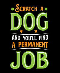 Scratch a dog and you will find a permanent job