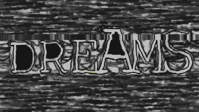 Dreams text hand drawn animation glich effect