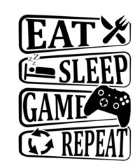 eat sleep game repeat SVG, gamer svg, video game svg, game controller svg, gamer shirt svg, Funny Gaming Quotes, Game Player svg

