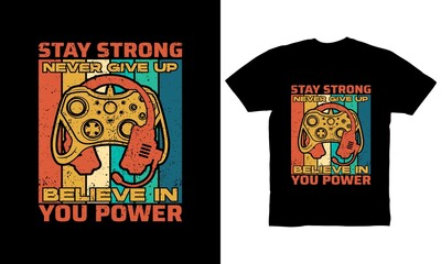 stay strong never give up believe in you power t-shirt design
