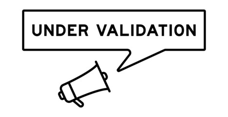 Megaphone icon with speech bubble in word under validation on white background