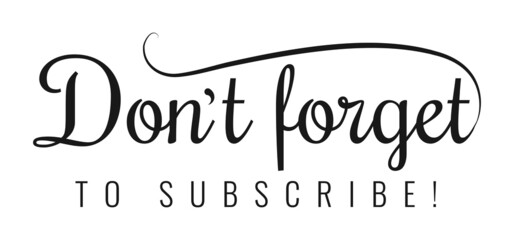 Don`t forget to subscribe button subscribe of channel. Vector illustration