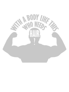 Who Needs Hair Spruch 