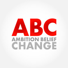 ABC - Ambition Belief Change acronym, business concept background