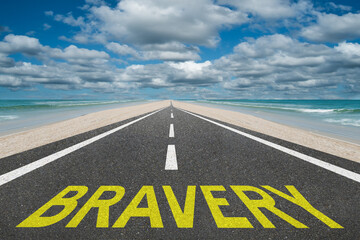 Bravery word written on a highway for the concept of courage on your journey.