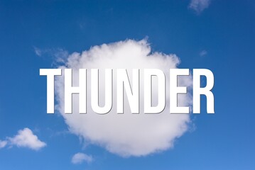 Fototapeta premium THUNDER - word on the background of the sky with clouds.