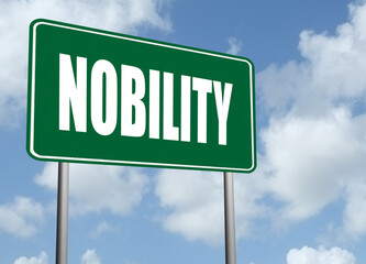 Nobility highway sign for honor and goodness concept.