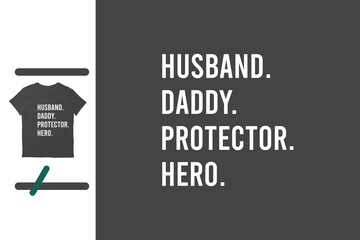 Husband daddy protector hero Gift from wife to husband t-shirt design