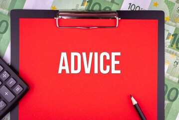 ADVICE - word on the background of money, a notepad and a pencil with a calculator. Business concept (copy space).