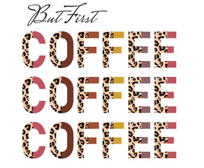 But First Coffee svg png, coffee svg png, leopard coffee svg png, leopard and boho mama mom coffee svg png, half leopard coffee svg png
