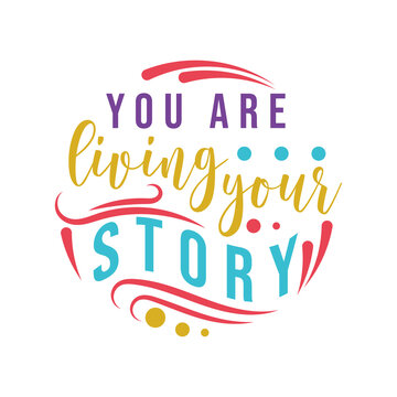 you are living your story, motivational keychain quote lettering vector
