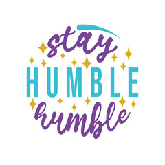 stay humble, motivational keychain quote lettering vector
