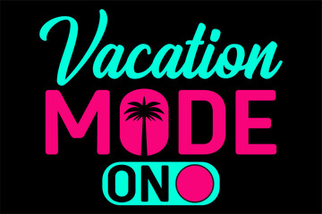 Vacation Mode Summer Break T-Shirt Design