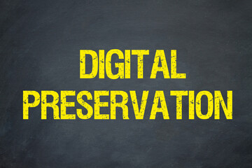 Digital preservation
