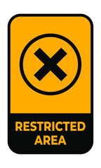 Obraz premium Restricted area sign with black and yellow colour.
