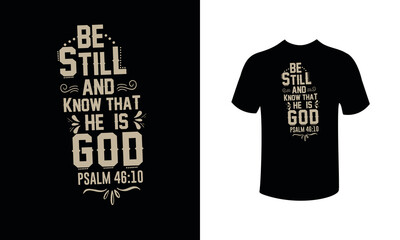 Be Still and know that he is god psalm 46 10 vector t-shirt.
