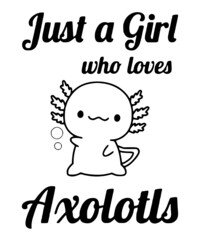 Just A Girl Who Loves Axolotls SVG PNG, Axolotls svg png, axolotls questions svg png, girl svg png, Cute Axolotl SVG, Axolotl Lovers svg
