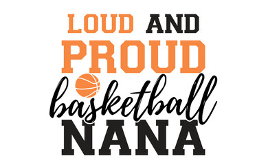 Loud And Proud Basketball svg, Basketball family svg png, Basketball player svg, Basketball Team svg, Basketball sis, basketball dad, mom
