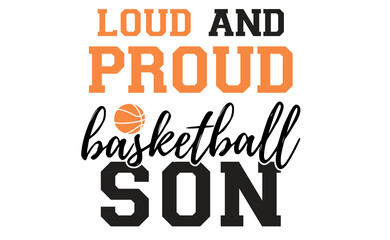 Loud And Proud Basketball svg, Basketball family svg png, Basketball player svg, Basketball Team svg, Basketball sis, basketball dad, mom
