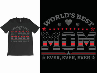 World's Best Mom Ever USA Red Line Flag T-Shirt Vector, Firefighter with thin red line shirt. Mother's Day Shirt.