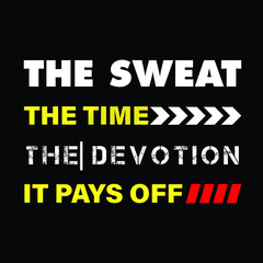 the sweat the time the devolotion Print-ready inspirational and motivational posters, t-shirts, notebook cover design bags, cups, cards, flyers, stickers, and badges