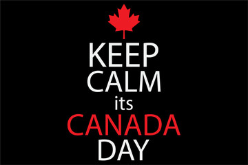 Fototapeta na wymiar Keep Calm Its Canada Day T-Shirt