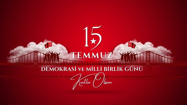  15 temmuz, demokrasi ve milli birlik gunu,(July 15, democracy and national unity day.)