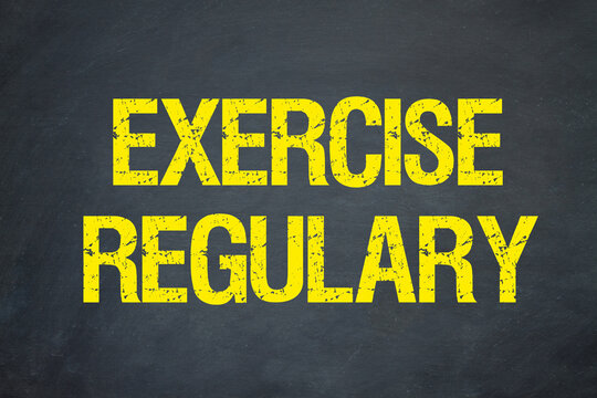 Exercise Regulary