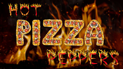 Inscription hot spicy pizza made of pizza and chili pepper on the background of fire