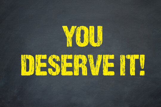 You deserve it!