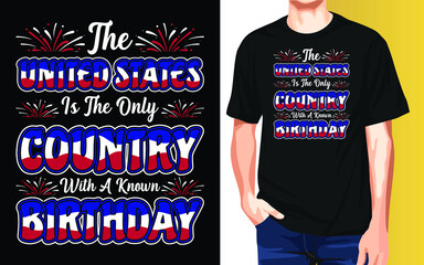 The United States is the only country with a known birthday 4th of July T-Shirt Design.