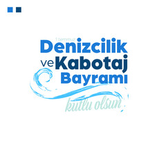 Denizcilik ve Kabotaj Bayramı Kutlu Olsun ( maritime and cabotage day)