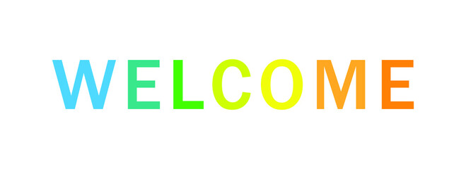 The word Welcome. Vector banner with the text colored rainbow.