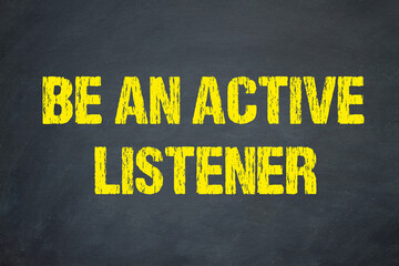 Be an active listener - obrazy, fototapety, plakaty