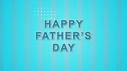 Happy Fathers Day Celebration Animation Title. Fathers Day Motion Background Video