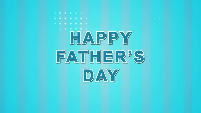 Happy Fathers Day Celebration Animation Title. Fathers Day Motion Background Video