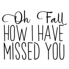 Oh Fall How I Have Missed You
