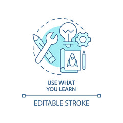 Use what you learn turquoise concept icon. Implement knowledge. Learning technique abstract idea thin line illustration. Isolated outline drawing. Editable stroke. Arial, Myriad Pro-Bold fonts used