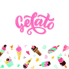 Gelato handwritten text. Elegant modern brush calligraphy. Hand lettering. Vector colorful illustration as poster with different kinds of ice cream, set of ice cream icons drawing in doodle style
