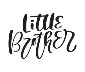 Vector Hand drawn lettering calligraphy text Little Brother on white background. Boy t-shirt, greeting card design, textile, illustration