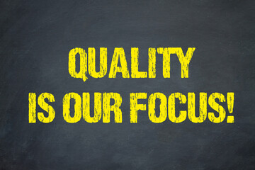 Quality is our focus!