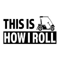 this is how i roll golf cart PNG SVG, Golf Lover Svg, Golfing Svg, golf svg, Golfer Svg, Golf Ball Svg, golf player svg, golf png, Golf Cart SVG
