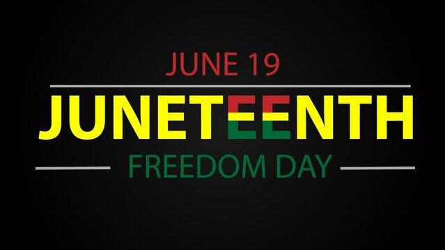 Juneteenth freedom day June 19 animated text 4k animated black background