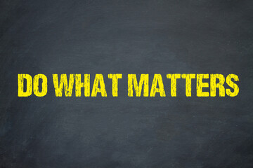 Do what matters