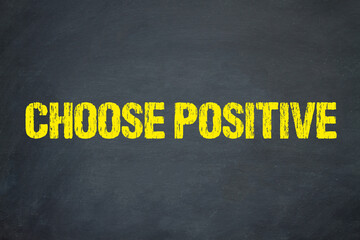Choose positive