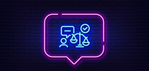 Neon light speech bubble. Lawyer line icon. Court judge sign. Justice scale symbol. Neon light background. Lawyer glow line. Brick wall banner. Vector